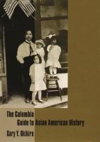 The Columbia guide to Asian American history /