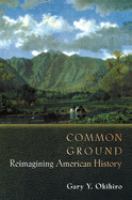 Common ground : reimagining American history /