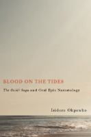 Blood on the Tides : the Ozidi Saga and Oral Epic Narratology.