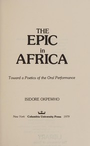 The epic in Africa : toward a poetics of the oral performance /