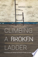Climbing a broken ladder contributors of college success for youth in foster care /