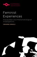 Feminist experiences : Foucauldian and phenomenological investigations /