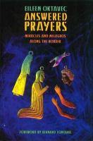 Answered prayers : miracles and milagros along the border /