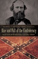 Rise and fall of the Confederacy : the memoir of Senator Williamson S. Oldham, CSA /
