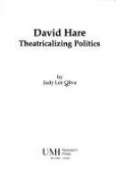 David Hare : theatricalizing politics /
