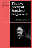 The love poetry of Francisco de Quevedo : an aesthetic and existential study /