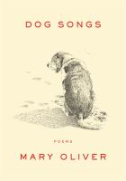 Dog Songs : thirty-five dog songs and one essay /