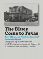 The blues come to Texas Paul Oliver and Mack McCormick's unfinished book /