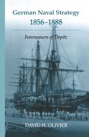 German naval strategy, 1856-1888 forerunners to Tirpitz /