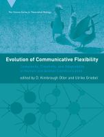 Evolution of Communicative Flexibility : Complexity, Creativity, and Adaptability in Human and Animal Communication.