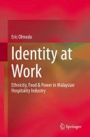 Identity at Work Ethnicity, Food & Power in Malaysian Hospitality Industry /
