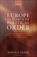 Europe in search of political order an institutional perspective on unity/diversity, citizens/their helpers, democratic design/historical drift and the co-existence of orders /