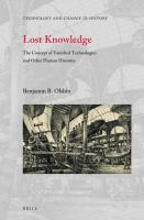 Lost knowledge the concept of vanished technologies and other human histories /