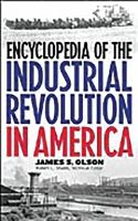 Encyclopedia of the industrial revolution in America