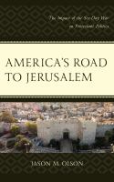 America's Road to Jerusalem : The Impact of the Six-Day War on Protestant Politics.