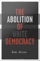 The abolition of white democracy
