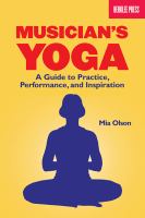 Musician's yoga : a guide to practice, performance, and inspiration /