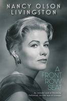 Front row seat : an intimate look at Broadway, Hollywood, and the age of glamour /