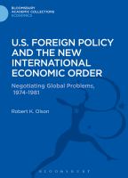 U. S. Foreign Policy and the New International Economic Order : Negotiating Global Problems, 1974-1981.