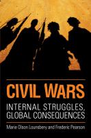 Civil wars : internal struggles, global consequences /