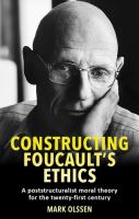 Constructing Foucault's ethics : a poststructuralist moral theory for the twenty-first century /