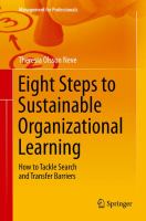 Eight Steps to Sustainable Organizational Learning How to Tackle Search and Transfer Barriers /