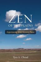 Zen of the Plains : Experiencing Wild Western Places.