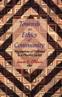 Towards an Ethics of Community : Negotiations of Difference in a Pluralist Society.
