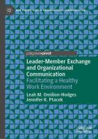 Leader-Member Exchange and Organizational Communication Facilitating a Healthy Work Environment /