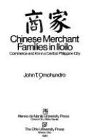 Chinese merchant families in Iloilo = [Shang chia] : commerce and kin in a central Philippine city /