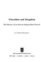 Cherubim and Seraphim : the history of an African independent church /