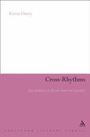 Cross-Rhythms : Jazz Aesthetics in African-American Literature.