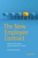 The New Employee Contract How to Find, Keep, and Elevate Gen Z Talent /