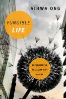 Fungible life : experiment in the Asian city of life /