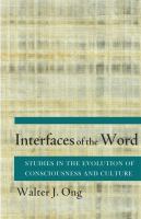 Interfaces of the Word : Studies in the Evolution of Consciousness and Culture.