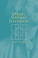 The mind of Thomas Jefferson /