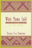 What Mama Said : An Epic Drama.