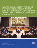 Review of the sexual violence elements of the judgments of the International Criminal Tribunal for the former Yugoslavia, the International Criminal Tribunal for Rwanda, and the Special Court for Sierra Leone in the light of Security Council Resolution 1820.