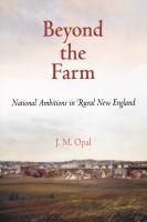 Beyond the farm national ambitions in rural New England /