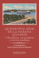 Quinientos años de la Habana (1519-2019). Colonialismo, Nacionalismo e Internacionalismo.
