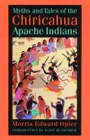 Myths and tales of the Chiricahua Apache Indians /