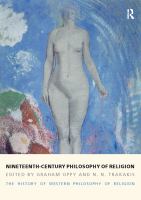 Nineteenth-Century Philosophy of Religion : The History of Western Philosophy of Religion, Volume 4.