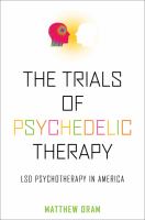 The Trials of Psychedelic Therapy : LSD Psychotherapy in America /