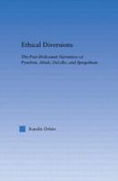 Ethical diversions : the post-Holocaust narratives of Pynchon, Abish, DeLillo, and Spiegelman /