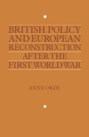 British policy and European reconstruction after the First World War /