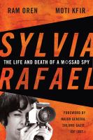 Sylvia Rafael : the life and death of a Mossad spy /