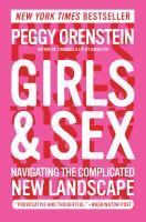 Girls & sex : navigating the complicated new landscape /