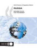 OECD Reviews of Regulatory Reform: Russia 2005: Building Rules for the Market