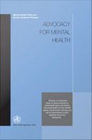 Advocacy for Mental Health : Mental Health Policy and Service Guidance Package.