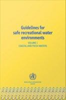 Guidelines for Safe Recreational Water Environments, Volume 1 : Coastal and fresh waters.